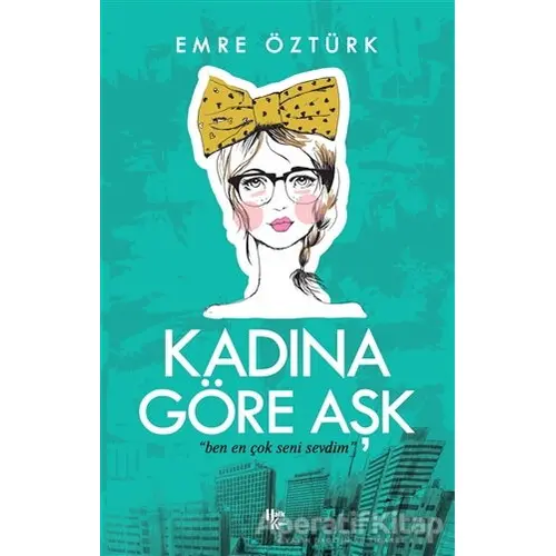 Kadına Göre Aşk - Emre Öztürk - Halk Kitabevi