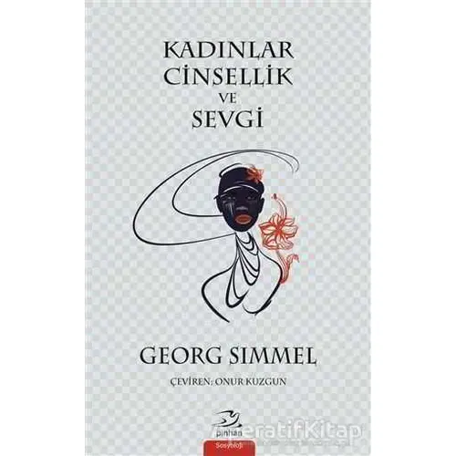 Kadınlar Cinsellik ve Sevgi - Georg Simmel - Pinhan Yayıncılık