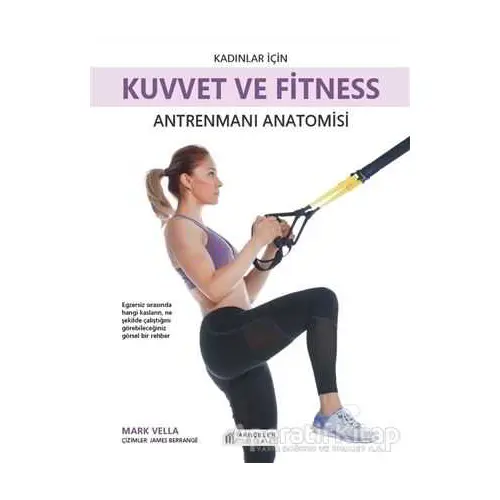 Kadınlar İçin Kuvvet ve Fitness Antrenmanı Anatomisi - Mark Vella - Akıl Çelen Kitaplar