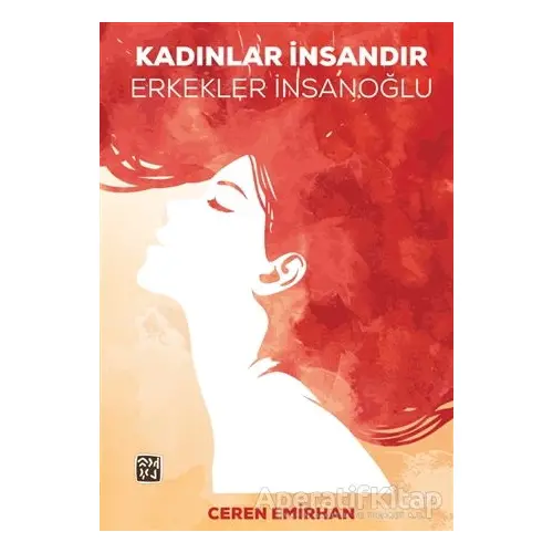 Kadınlar İnsandır Erkekler İnsanoğlu - Ceren Emirhan - Kutlu Yayınevi