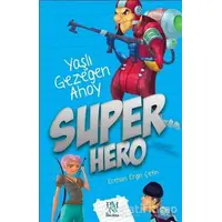 Super Hero: Yaşlı Gezegen Ahoy - Ecehan Ergin Çetin - Panama Yayıncılık