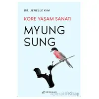 Myung Sung: Kore Yaşam Sanatı - Jenelle Kim - Serenad Yayınevi