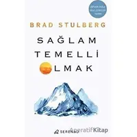 Sağlam Temelli Olmak - Brad Stulberg - Serenad Yayınevi