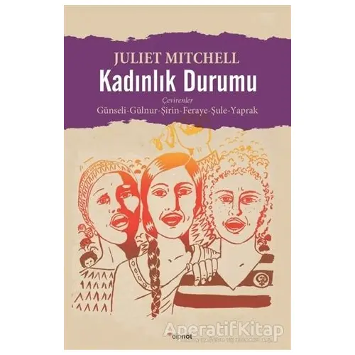 Kadınlık Durumu - Juliet Mitchell - Dipnot Yayınları