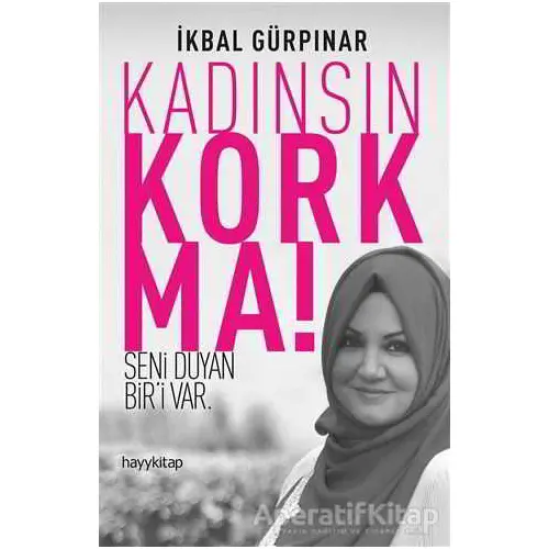 Kadınsın Korkma! - İkbal Gürpınar - Hayykitap