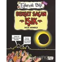 Dehşet Saçan Işık - Nick Arnold - Eğlenceli Bilgi Yayınları