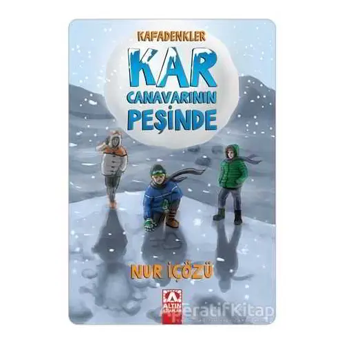 Kafadenkler - Kar Canavarının Peşinde - Nur İçözü - Altın Kitaplar