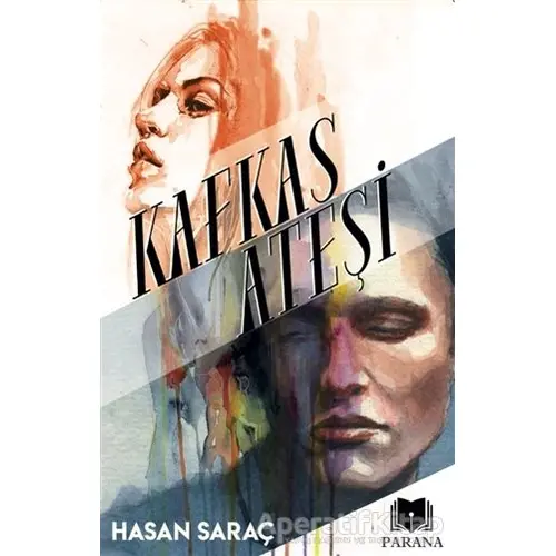 Kafkas Ateşi - Hasan Saraç - Parana Yayınları