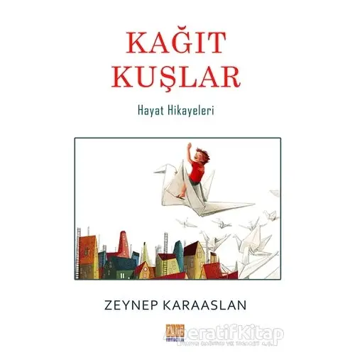 Kağıt Kuşlar - Zeynep Karaaslan - Tunç Yayıncılık