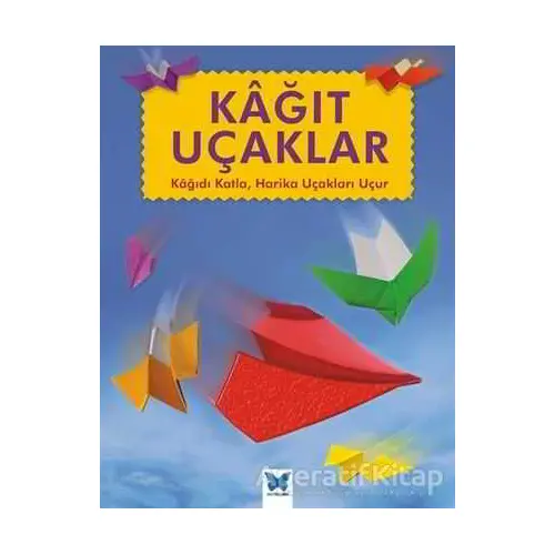 Kağıt Uçaklar - Jenni Hairsine - Mavi Kelebek Yayınları