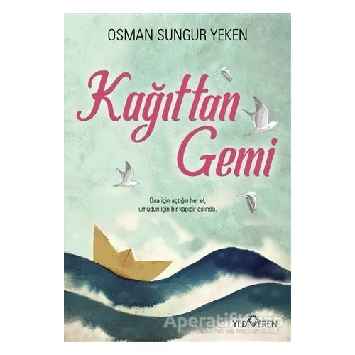 Kağıttan Gemi - Osman Sungur Yeken - Yediveren Yayınları