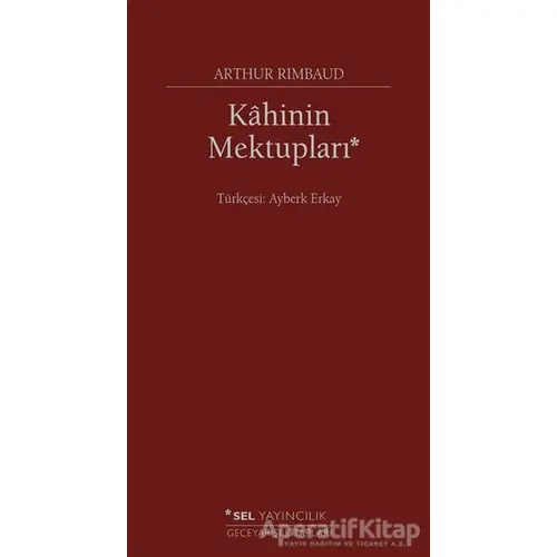 Kahinin Mektupları - Arthur Rimbaud - Sel Yayıncılık