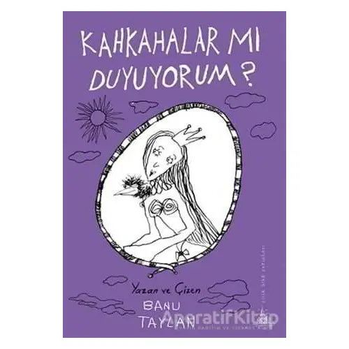 Kahkahalar mı Duyuyorum? - Banu Taylan - Yitik Ülke Yayınları