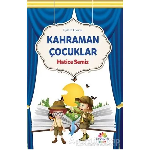 Kahraman Çocuklar - Hatice Semiz - Mevsimler Kitap