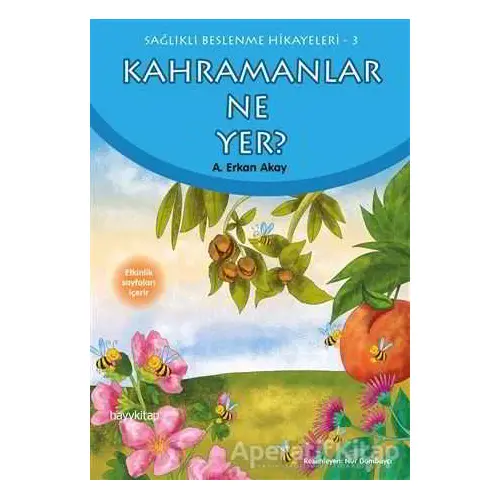 Kahramanlar Ne Yer? - A. Erkan Akay - Hayykitap