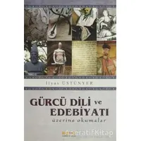 Gürcü Dili ve Edebiyatı Üzerine Okumalar - İlyas Üstünyer - Kaknüs Yayınları
