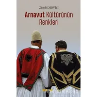 Arnavut Kültürünün Renkleri - Zuhdi Dervişi - Kaknüs Yayınları