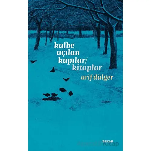 Kalbe Açılan Kapılar - Kitaplar - Arif Dülger - Beyan Yayınları