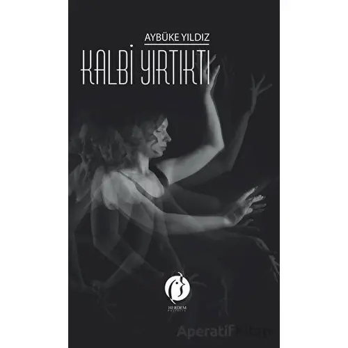 Kalbi Yırtıktı - Aybüke Yıldız - Herdem Kitap