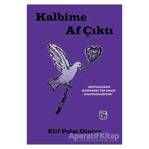 Kalbime Af Çıktı - Elif Polat Dinçer - Kutlu Yayınevi