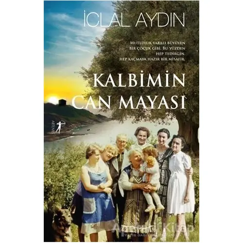 Kalbimin Can Mayası (Ciltli) - İclal Aydın - Artemis Yayınları