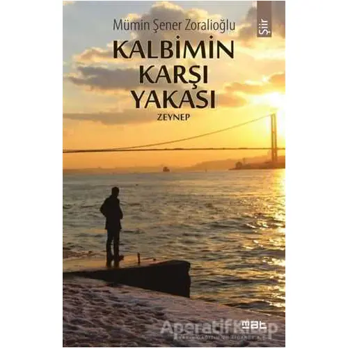 Kalbimin Karşı Yakası - Mümin Şener Zoralioğlu - Mat Kitap