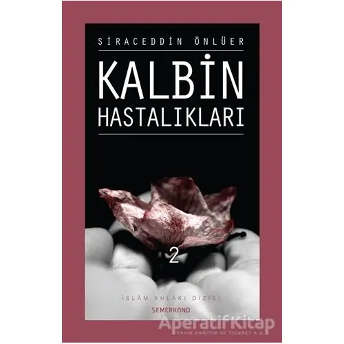 Kalbin Hastalıkları 2 - Siraceddin Önlüer - Semerkand Yayınları