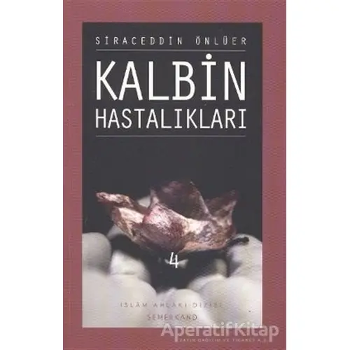 Kalbin Hastalıkları - 4 - Siraceddin Önlüer - Semerkand Yayınları