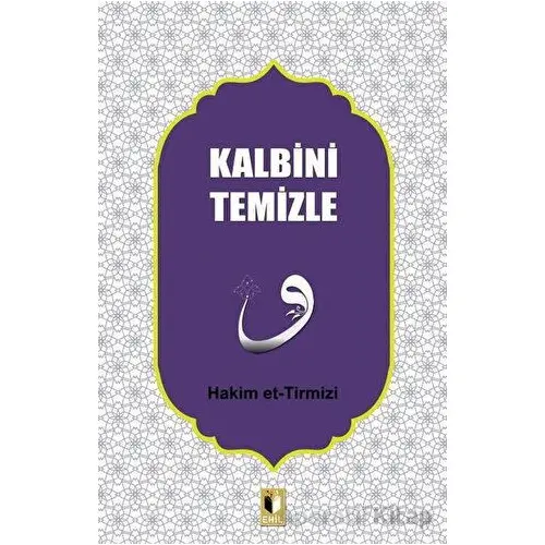 Kalbini Temizle - Hakim Tirmizi - Ehil Yayınları