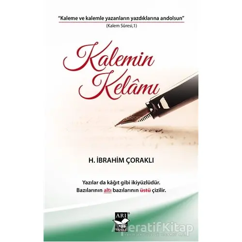 Kalemin Kelamı - H. İbrahim Çoraklı - Arı Sanat Yayınevi