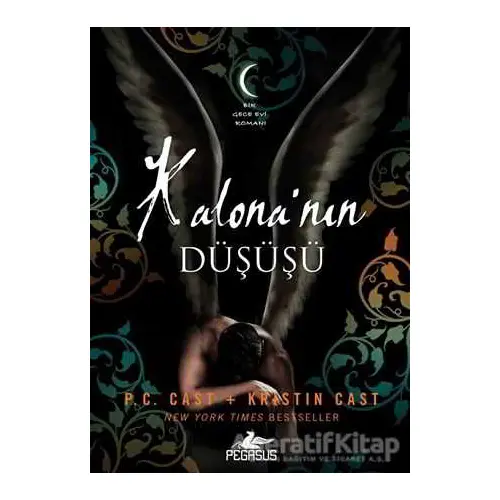 Kalonanın Düşüşü - Bir Gece Evi Romanı - Kristin Cast - Pegasus Yayınları