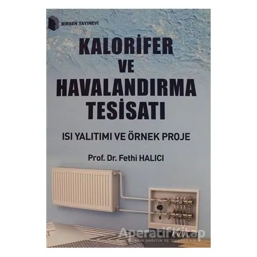 Kalorifer ve Havalandırma Tesisatı - Fethi Halıcı - Birsen Yayınevi