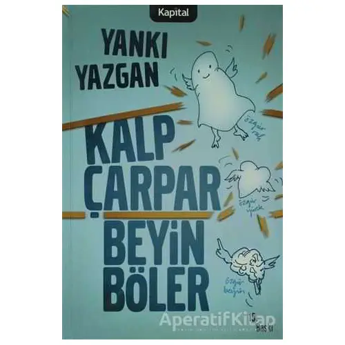 Kalp Çarpar Beyin Böler - Yankı Yazgan - Kapital Kitapları