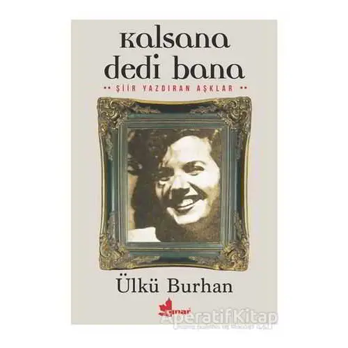 Kalsana Dedi Bana - Ülkü Burhan - Çınar Yayınları