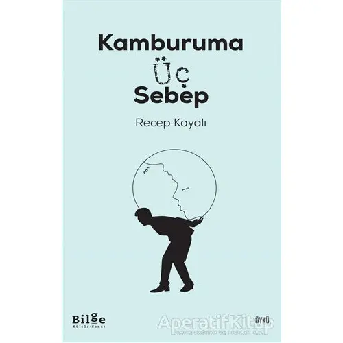 Kamburuma Üç Sebep - Recep Kayalı - Bilge Kültür Sanat