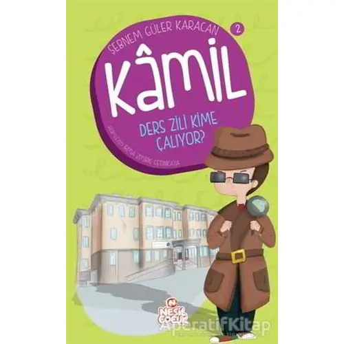 Kamil 2 - Ders Zili Kime Çalıyor? - Şebnem Güler Karacan - Nesil Çocuk Yayınları