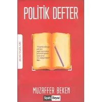 Politik Defter - Muzaffer Beken - Siyah Beyaz Yayınları