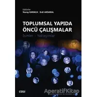 Toplumsal Yapıda Öncü Çalışmalar - Nuray Karaca - Çizgi Kitabevi Yayınları