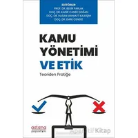 Kamu Yönetimi ve Etik: Teoriden Pratiğe - Bekir Parlak - Astana Yayınları