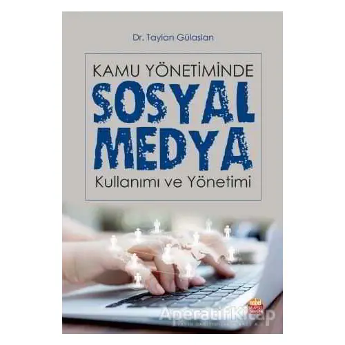 Kamu Yönetiminde Sosyal Medya Kullanımı ve Yönetimi - Taylan Gülaslan - Nobel Bilimsel Eserler