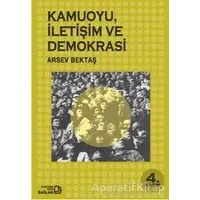 Kamuoyu, İletişim ve Demokrasi - Arsev Bektaş - Bağlam Yayınları