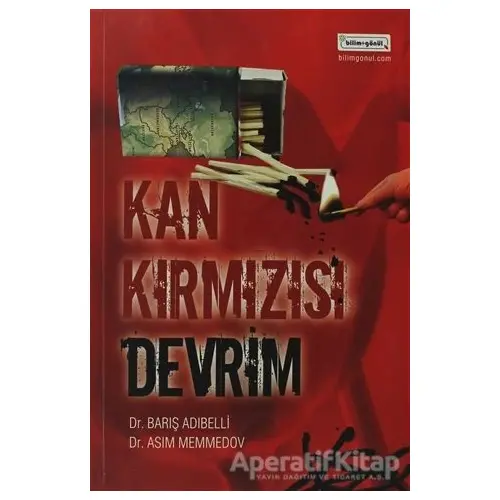 Kan Kırmızısı Devrim - Asım Memmedov - Bilim & Gönül Yayınevi