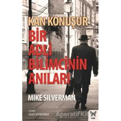 Kan Konuşur: Bir Adli Bilimcinin Anıları - Mike Silverman - Nika Yayınevi