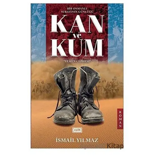 Kan ve Kum - İsmail Yılmaz - Eşik Yayınları