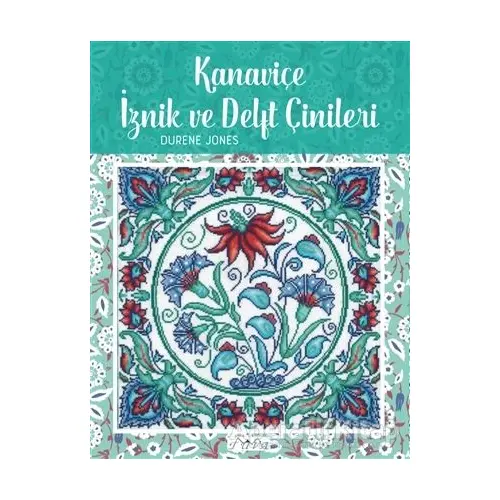 Kanaviçe İznik ve Delft Çinileri - Durene Jones - Tuva Yayıncılık