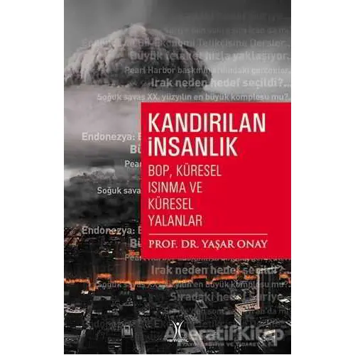 Kandırılan İnsanlık - Bop Küresel Isınma ve Küresel Yalanlar - Yaşar Onay - Yeniyüzyıl Yayınları