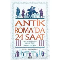 Antik Roma’da 24 Saat - Philip Matyszak - Kanes Yayınları