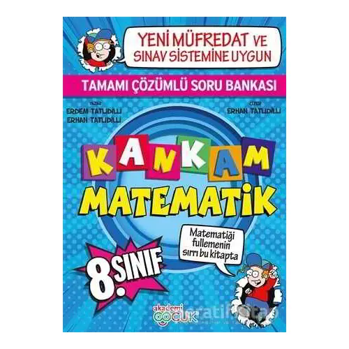 Kankam Matematik 8. Sınıf Tamamı Çözümlü Soru Bankası - Erhan Tatlıdilli - Akademi Çocuk