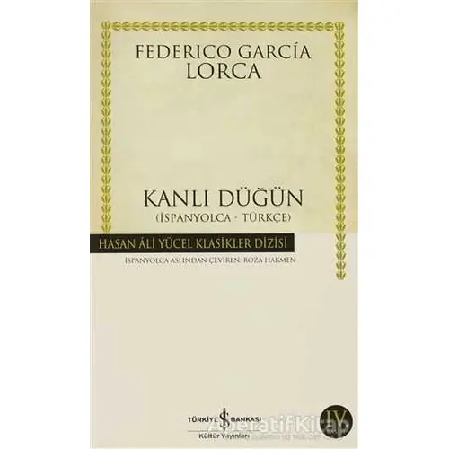 Kanlı Düğün İspanyolca - Türkçe - Federico Garcia Lorca - İş Bankası Kültür Yayınları