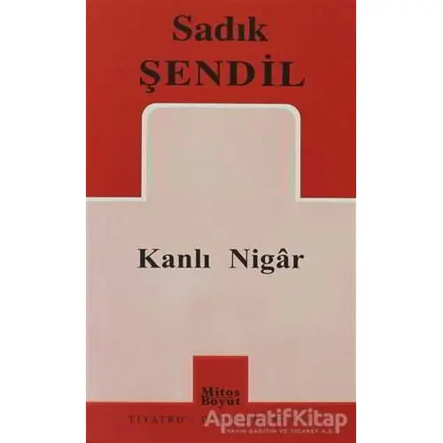 Kanlı Nigar - Sadık Şendil - Mitos Boyut Yayınları